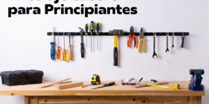 Bricolaje Casero para Principiantes