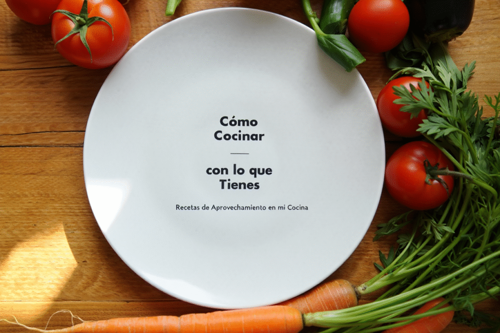 Cómo Cocinar con lo que Tienes: Recetas de Aprovechamiento en mi Cocina 1 Como Cocinar con lo que Tienes Recetas de Aprovechamiento en mi Cocina